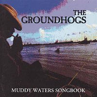 The Groundhogs – Muddy Waters Songbook