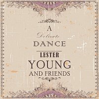 Lester Young Quartet, Lester Young, The Oscar Peterson Trio – A Delicate Dance