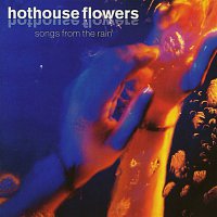 Hothouse Flowers – Songs from the Rain