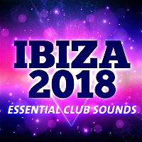Various Artists.. – Ibiza 2018 - Essential Club Sounds
