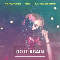 Whitney Peyton – Do It Again (feat. R.A. the Rugged Man & Rittz)