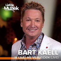 Bart Kaell – Ik Laat Me Verleiden [Live Uit Liefde Voor Muziek]