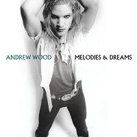Andrew Wood – Melodies And Dreams