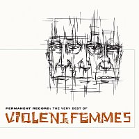 Přední strana obalu CD Permanent Record: The Very Best Of The Violent Femmes