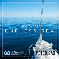 Peter Sax – A Day @ Palma Beach 08 - Sailing over the Endless Sea (Radio Edit)