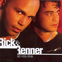 Rick, Renner – Só Nós Dois