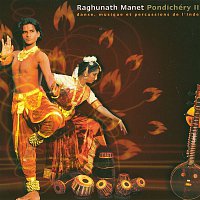 Raghunath Manet – Pondichery Ii - Danse, Musique Et Percussions De L'inde