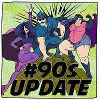 #90s Update – #90s Update