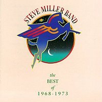 Steve Miller Band – The Best Of Steve Miller 1968-1973