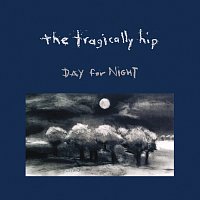 The Tragically Hip – Day For Night
