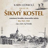 Jan Szymik – Lednická: Šikmý kostel. Druhý díl