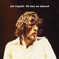 Jim Capaldi – Oh How We Danced [Bonus Track Edition]