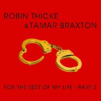 Robin Thicke, Tamar Braxton – For The Rest Of My Life [Part 2]