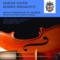 Royal Strings Of St. George – Marin Marais - Joseph Haydn - Gioacchino Rossini - Milan Mihajlovic