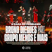 Bruno Diegues, Grupo Menos É Mais – A Cara Do Problema [Ao Vivo]