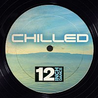 Various Artists.. – 12 Inch Dance: Chilled