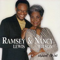 Ramsey Lewis, Nancy Wilson – Meant To Be