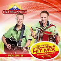 Tschirgant Duo – Der grosze Stimmungs-Hit-Mix - Folge 2