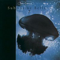 The Chills – Submarine Bells