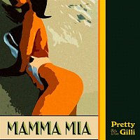 Pretty, Gilli – Mamma Mia