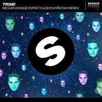 Trobi – We Can Change (Infinity) [John Christian Remix]