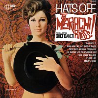 The Mariachi Brass, Chet Baker – Hats Off