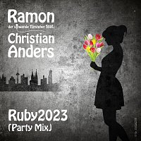 Ramon der singende Tursteher, Christian Anders – Ruby2023 [Party Mix] (feat. Christian Anders)