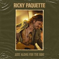 Ricky Paquette – Just Along For the Ride