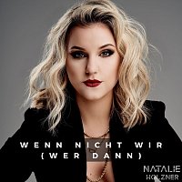 Natalie Holzner – Wenn nicht wir (Wer dann)