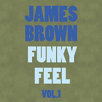 James Brown – Funky Feel Vol. 1