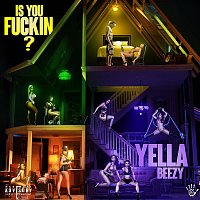 Yella Beezy – Is You Fuckin?