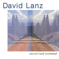David Lanz – Sacred Road Revisited