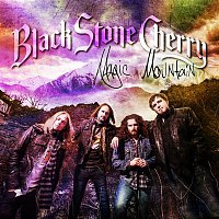 Black Stone Cherry – Magic Mountain