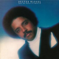 Dexter Wansel – What the World Is Coming To