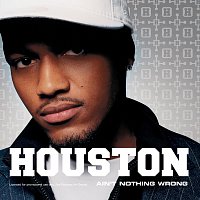 Houston – Ain't Nothing Wrong
