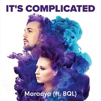 Maraaya, BQL – It's Complicated (feat. BQL)