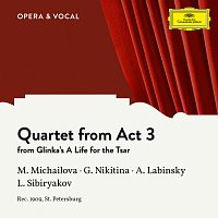 Maria Michailova, Galina Nikitina, Andrej Labinskij, Lew Sibirjakow – Glinka: A Life for the Tsar: Quartet from Act 3
