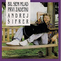 ANDREJ ŠIFRER – BIL SEM MLAD...PRVI ZADETKI