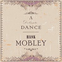 Hank Mobley – A Delicate Dance