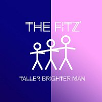 The Fitz' – Taller Brighter Man 