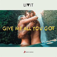 LIVIT – Give Me All You Got