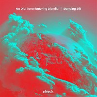 No Dial Tone – Standing Still (feat. Djamila)