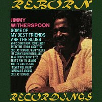 Jimmy Witherspoon – Some of My Best Friends Are the Blues (HD Remastered)
