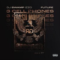 DJ Swamp Izzo, Future – 3 Cell Phones