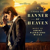 Ament, Pluralone, Wicks – Under the Banner of Heaven [Music from and Inspired by the FX Series]