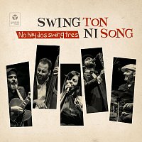Swing Ton Ni Song – No Hay Dos Swing Tres