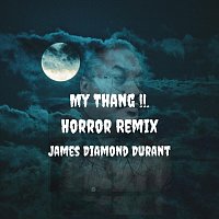 James Diamond Durant – My Thang !! (Horror Remix)