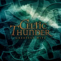 Celtic Thunder – Greatest Hits