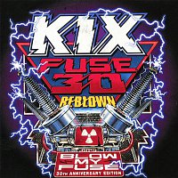 Kix – Fuse 30 Reblown (Blow My Fuse 30th Anniversary Special Edition)