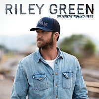 Riley Green – Different 'Round Here